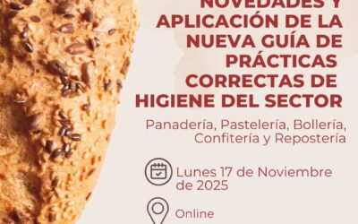 NOVEDADES Y APLICACIÓN DE LA NUEVA GUÍA DE PRÁCTICAS CORRECTAS DE HIGIENE SECTOR DE PANADERÍA, BOLLERÍA, PASTELERÍA, CONFITERÍA Y REPOSTERÍA